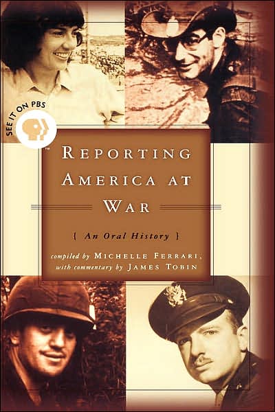 Cover for James Tobin · Reporting America at War: An Oral History (Hardcover Book) (2003)