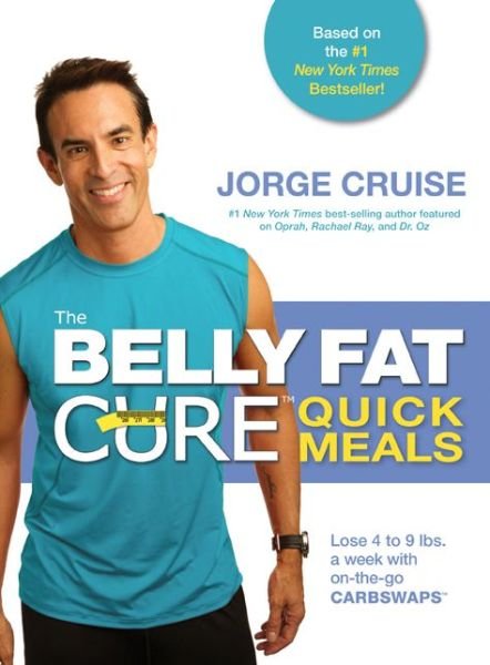 Cover for Jorge Cruise · The Belly Fat CureT Quick Meals (Bog) (2015)