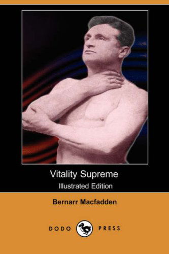Cover for Bernarr Macfadden · Vitality Supreme (Illustrated Edition) (Dodo Press) (Paperback Book) [Illustrated edition] (2007)