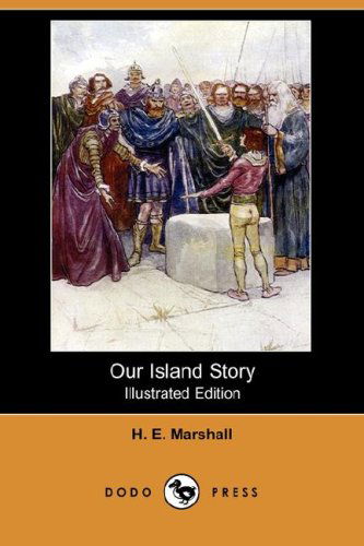 Cover for H. E. Marshall · Our Island Story (Illustrated Edition) (Dodo Press) (Pocketbok) [Illustrated edition] (2007)