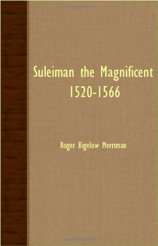 Cover for Roger Bigelow Merriman · Suleiman the Magnificent 1520-1566 (Paperback Book) (2007)