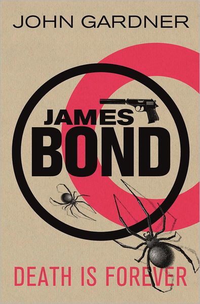 Death is Forever: A James Bond thriller - James Bond - John Gardner - Kirjat - Orion Publishing Co - 9781409135722 - torstai 2. elokuuta 2012