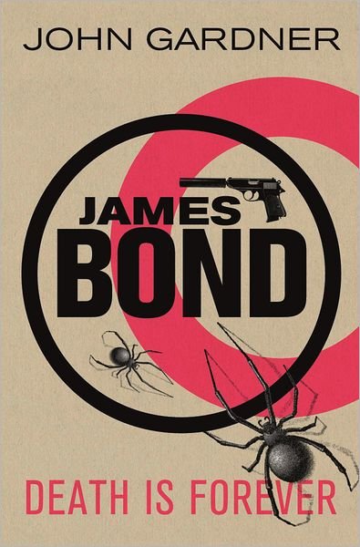Cover for John Gardner · Death is Forever: A James Bond thriller - James Bond (Taschenbuch) (2012)