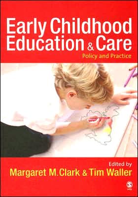 Cover for Clark, Margaret (Ed) · Early Childhood Education and Care: Policy and Practice (Paperback Book) [New edition] (2007)