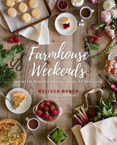 Cover for Melissa Bahen · Farmhouse Weekends: Menus and Meals for Relaxing Country Weekends All Year Long (Hardcover Book) (2021)