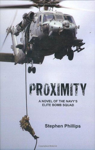 Proximity: A Novel of the Navy's Elite Bomb Squad - Phillips, Professor Stephen (University of Texas at Austin) - Books - Xlibris - 9781425751722 - June 1, 2007