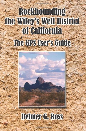 Cover for Delmer Ross · Rockhounding the Wiley's Well District of California: the Gps User's Guide (Pocketbok) (2006)