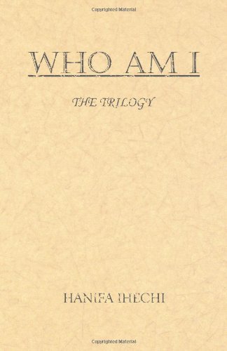 Cover for Hanifa Ihechi · Who Am I: the Trilogy (Pocketbok) (2009)