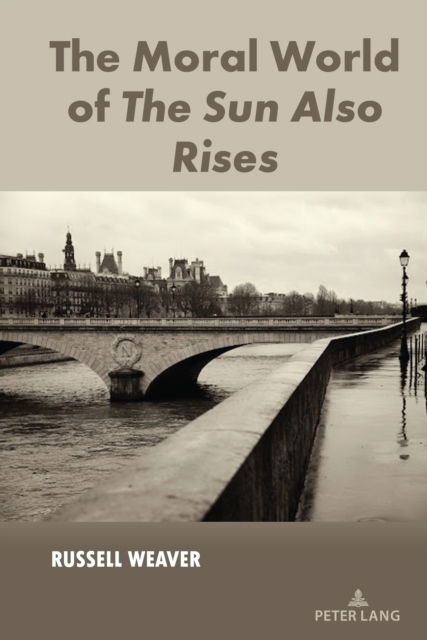 Cover for Russell Weaver · The Moral World of The Sun Also Rises (Hardcover Book) [New edition] (2023)