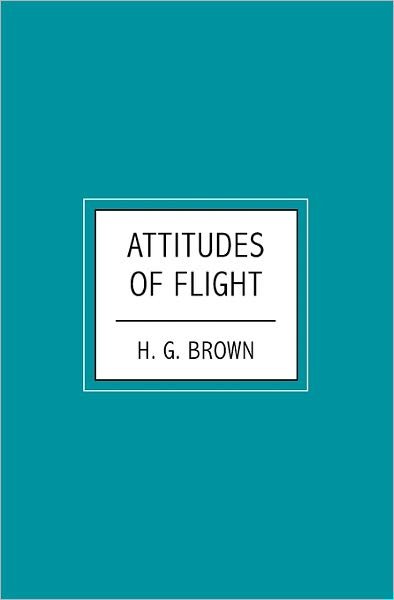 Cover for H G Brown · Attitudes of Flight (Paperback Book) (2009)
