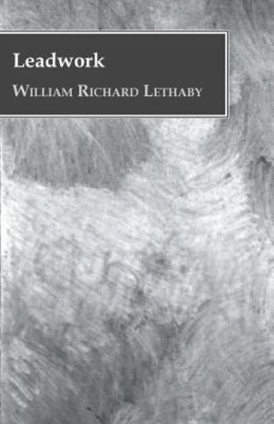 Cover for William Richard Lethaby · Leadwork (Paperback Book) (2010)