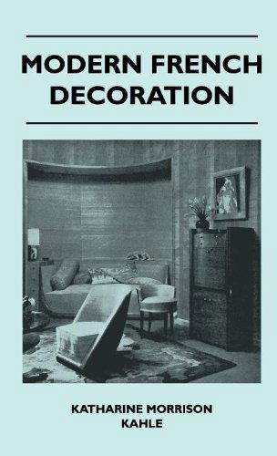 Modern French Decoration - Katharine Morrison Kahle - Books - Morison Press - 9781446512722 - November 15, 2010