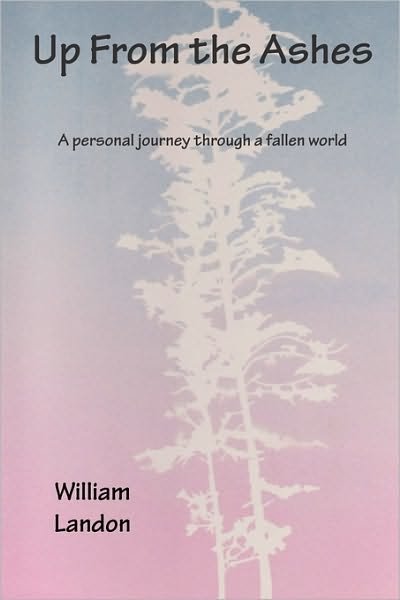 Landon William Landon · Up from the Ashes: a Pesonal Search for Truth in a Fallen World (Pocketbok) (2010)