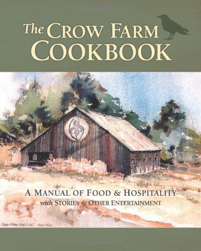 The Crow Farm Cookbook: a Manual of Food & Hospitality with Stories & Other Entertainment - John Smith - Bøger - CreateSpace Independent Publishing Platf - 9781450513722 - 28. april 2010