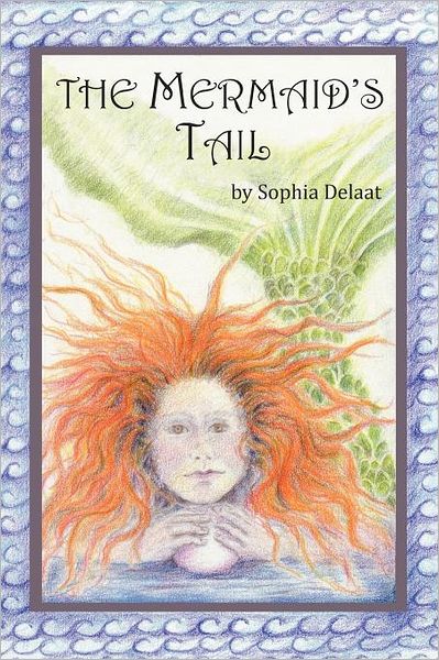 Cover for Sophia Delaat · The Mermaid's Tail (Paperback Book) (2012)