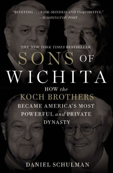 Cover for Daniel Schulman · Sons of Wichita: How the Koch Brothers Became America's Most Powerful and Private Dynasty (Paperback Book) (2015)