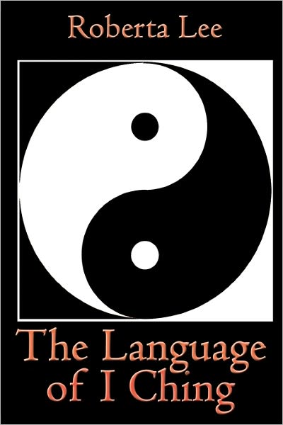 Cover for Roberta Lee · The Language of I Ching (Paperback Book) (2011)