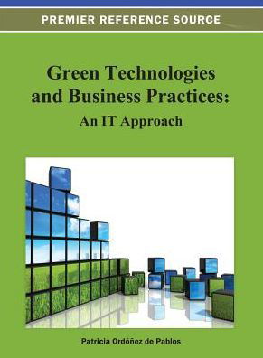 Cover for Ordonez De Pablos · Green Technologies and Business Practices: An IT Approach (Hardcover Book) (2012)