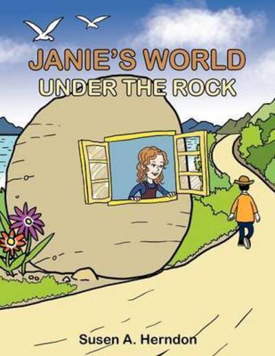 Cover for Susen a Herndon · Janie's World: Under the Rock (Pocketbok) (2013)