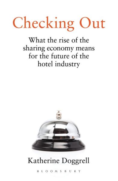 Cover for Katherine Doggrell · Checking Out: What the Rise of the Sharing Economy Means for the Future of the Hotel Industry (Hardcover Book) (2020)