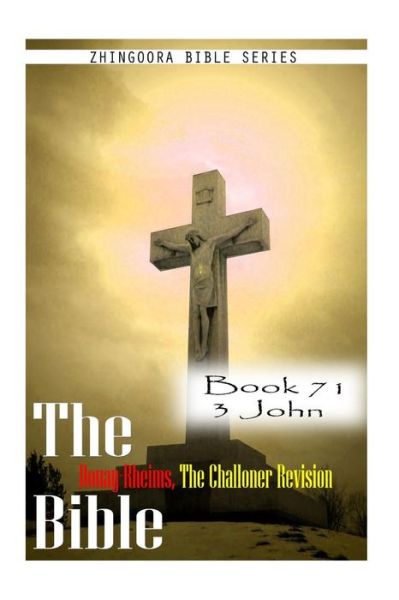 Cover for Zhingoora Bible Series · The Bible Douay-rheims, the Challoner Revision- Book 71 3 John (Paperback Book) (2012)