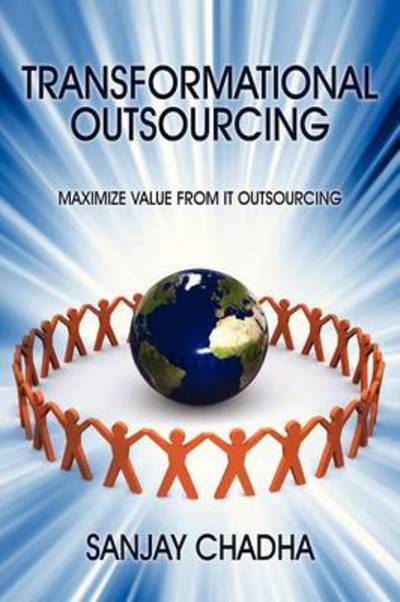 Cover for Sanjay Chadha · Transformational Outsourcing: Maximize Value From IT Outsourcing (Paperback Book) (2013)