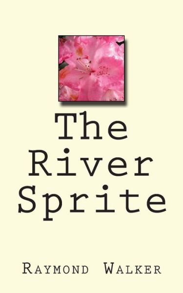 Cover for Raymond Walker · The River Sprite (Paperback Book) (2012)