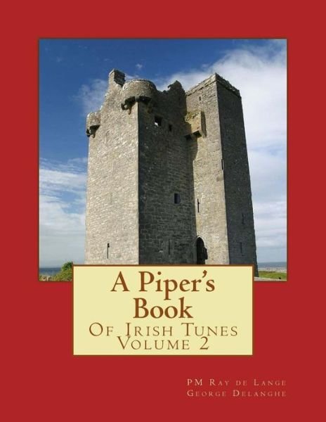 Cover for Pm Ray De Lange · A Piper's Book of Irish Tunes Volume 2 (Paperback Bog) (2011)
