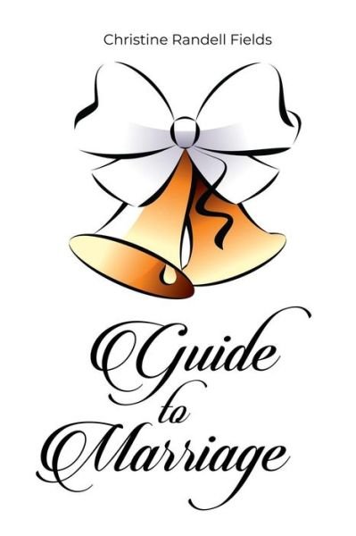 Cover for Christine Randell Fields · Guide to Marriage (Paperback Book) (2018)