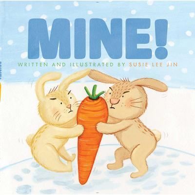 Cover for Susie Lee Jin · Mine! (Book) [First edition. edition] (2016)