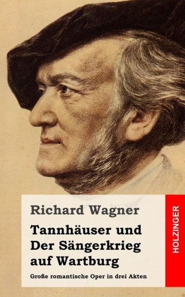 Cover for Richard Wagner · Tannhauser Und Der Sangerkrieg Auf Wartburg: Grosse Romantische Oper in Drei Akten (Paperback Book) (2013)