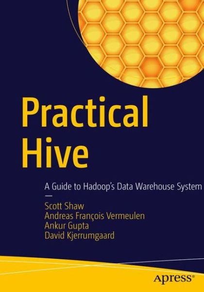 Cover for Scott Shaw · Practical Hive: A Guide to Hadoop's Data Warehouse System (Paperback Bog) [1st edition] (2016)