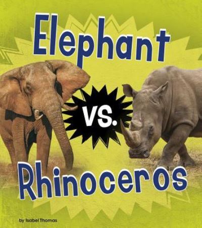 Cover for Isabel Thomas · Elephant vs. Rhinoceros (Book) (2017)