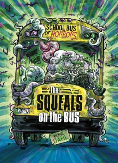 Cover for Michael Dahl · The Squeals on the Bus (Hardcover Book) (2018)