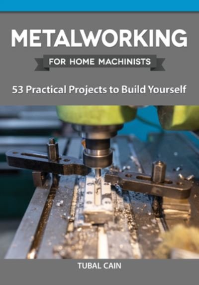 Cover for Tubal Cain · Metalworking for Home Machinists (Pocketbok) (2021)
