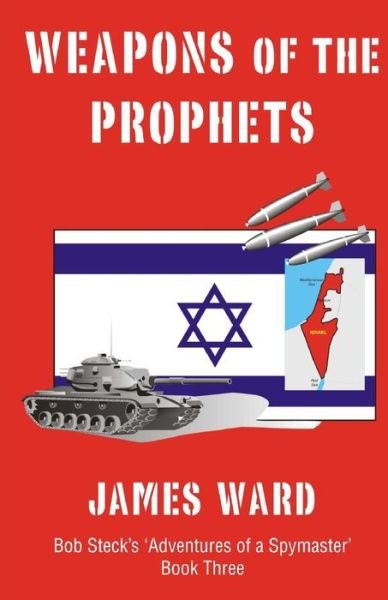Weapons of the Prophets - James Ward - Books - Createspace - 9781497536722 - April 2, 2014