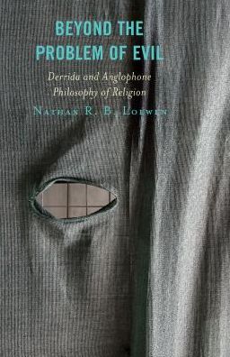 Cover for Nathan R. B. Loewen · Beyond the Problem of Evil: Derrida and Anglophone Philosophy of Religion (Hardcover Book) (2018)