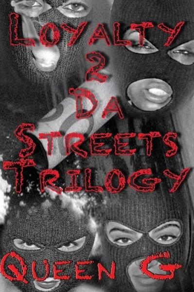 Cover for Queen G · Loyalty 2 Da Streets Trilogy (Paperback Book) (2014)