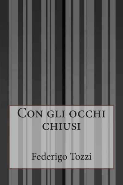 Cover for Federigo Tozzi · Con Gli Occhi Chiusi (Paperback Book) (2014)