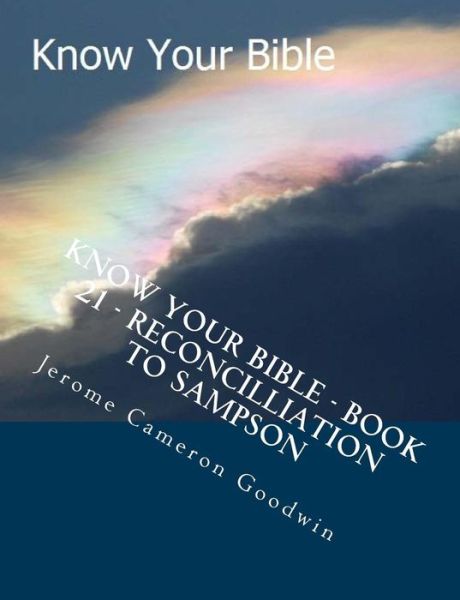 Cover for Mr Jerome Cameron Goodwin · Know Your Bible - Book 21 - Reconcilliation to Sampson: Know Your Bible Series (Pocketbok) (2007)