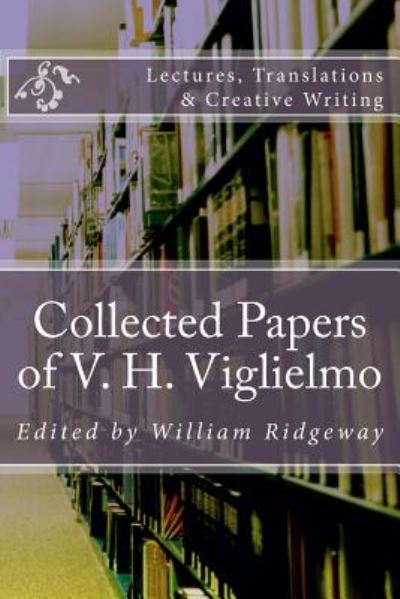 Cover for V H Viglielmo · Collected Papers of V. H. Viglielmo (Paperback Book) (2014)