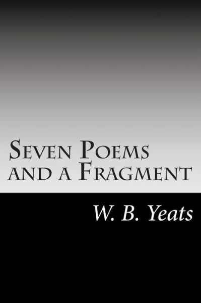 Cover for W B Yeats · Seven Poems and a Fragment (Paperback Book) (2014)