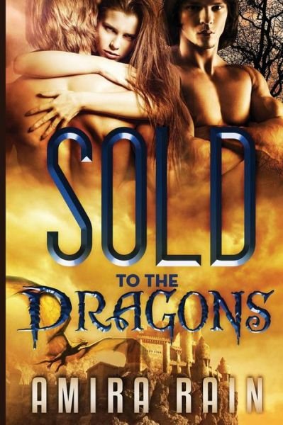 Cover for Amira Rain · Sold to the Dragons (Paperback Bog) (2015)