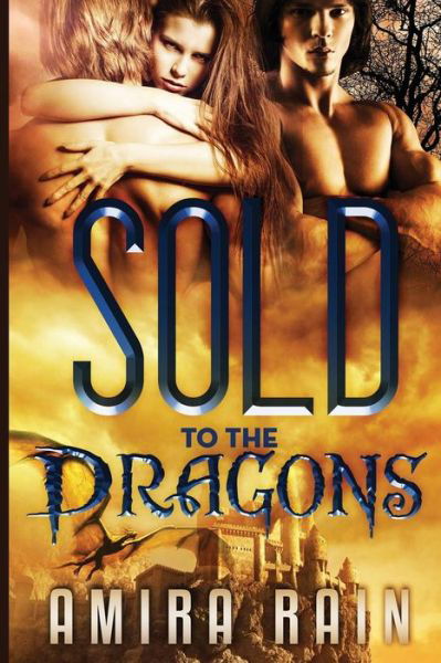 Cover for Amira Rain · Sold to the Dragons (Paperback Book) (2015)