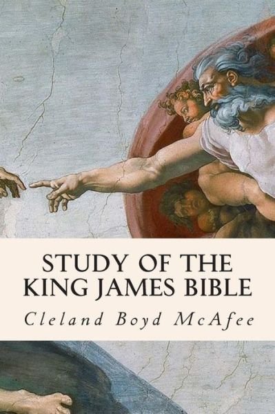 Cover for Cleland Boyd Mcafee · Study of the King James Bible (Taschenbuch) (2015)