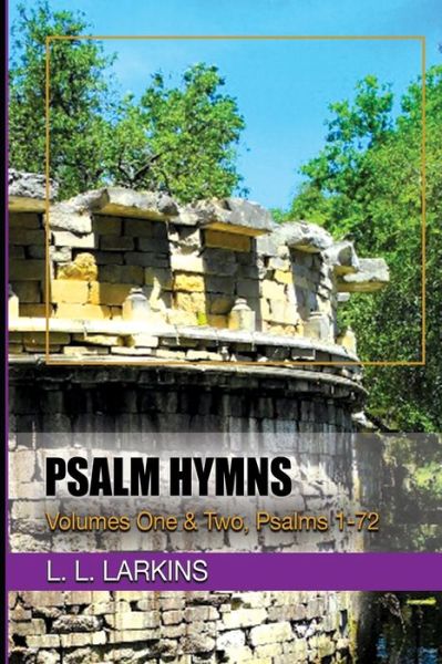 Cover for L L Larkins · Psalm-hymns Volumes 1 &amp; 2: Lyrics for Personal and Communal Reflection (Paperback Book) (2015)