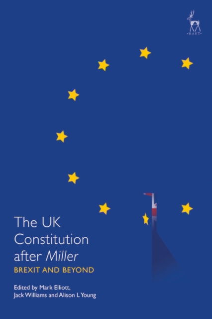 Cover for Elliott Mark · The UK Constitution after Miller: Brexit and Beyond (Paperback Book) (2020)