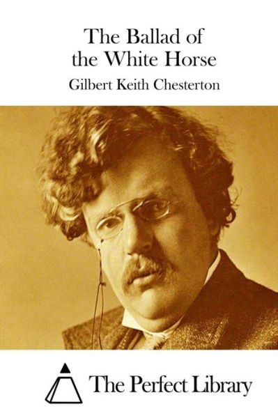 The Ballad of the White Horse - G K Chesterton - Bøker - Createspace - 9781511427722 - 24. mars 2015