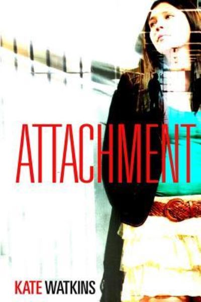 Cover for Kate Watkins · Attachment (Paperback Book) (2016)