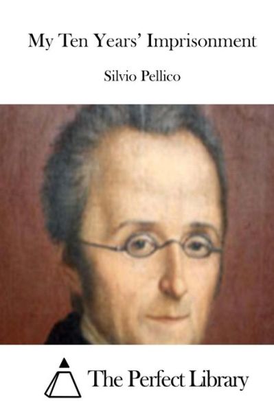 Cover for Silvio Pellico · My Ten Years' Imprisonment (Paperback Book) (2015)